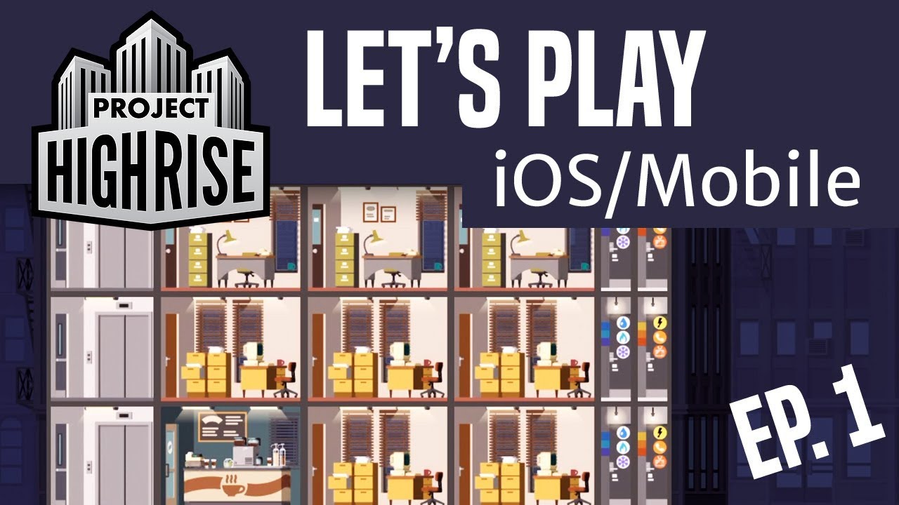 Project Highrise - iOS / Mobile Let's Play (Ep. 1)