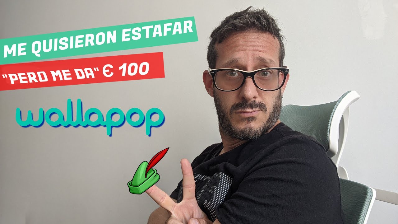 Me quieren ESTAFAR €750 en WALLAPOP [pero le saco €100] 😎 Timos comunes