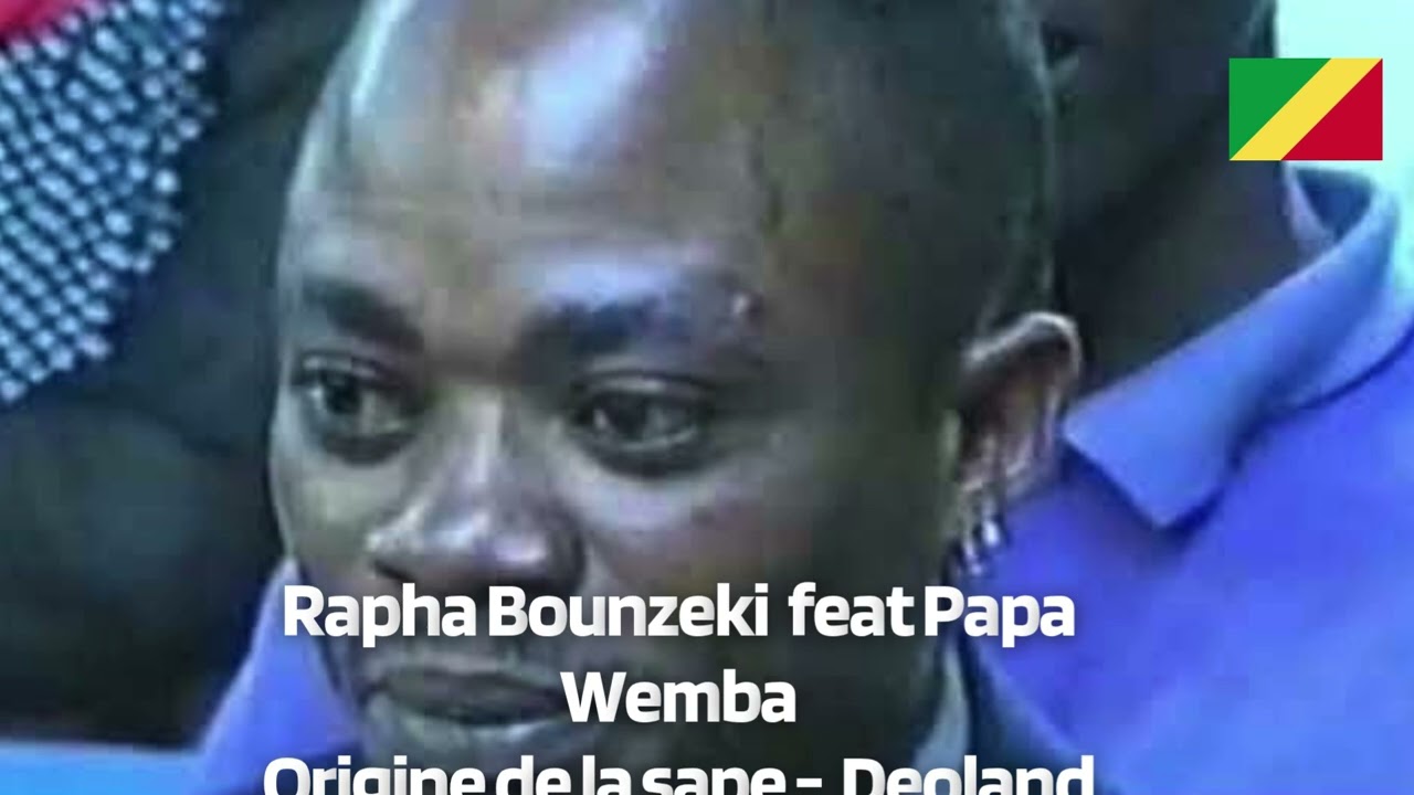 Rapha Bounzeki feat Papa wemba   Origine de la sape   Deoland