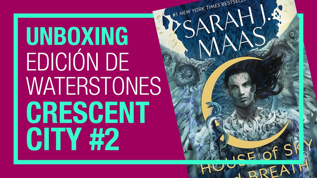 Unboxing Crescent City #2 (Waterstones edition)