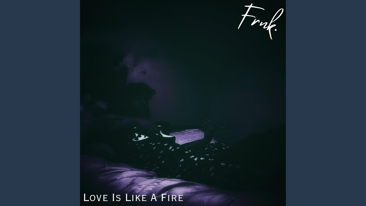 Love Is Like A Fire