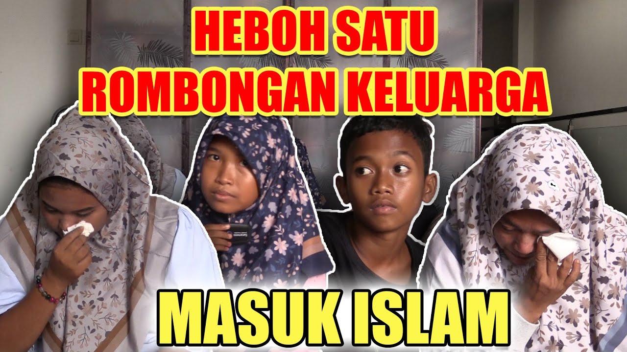 HEBOH 1 ROMBONGAN KELUARGA MASUK ISLAM