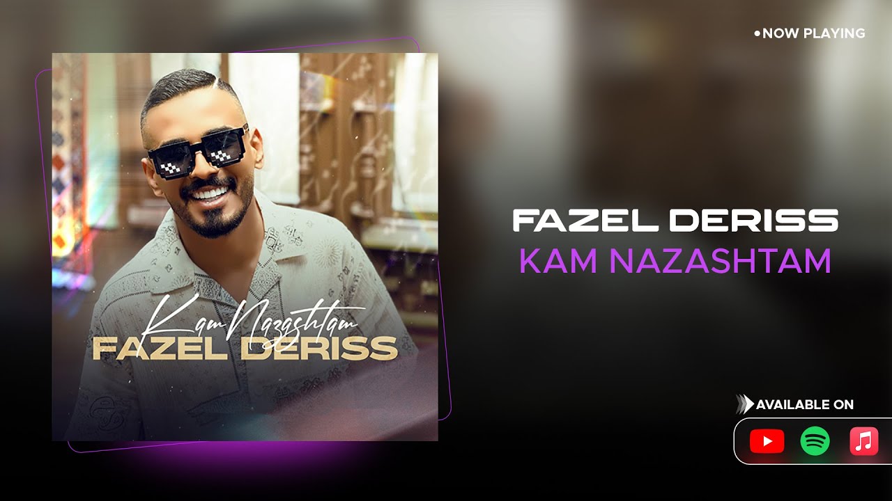 Fazel Deriss - Kam Nazashtam ( فاضل دریس - کم نزاشتم )