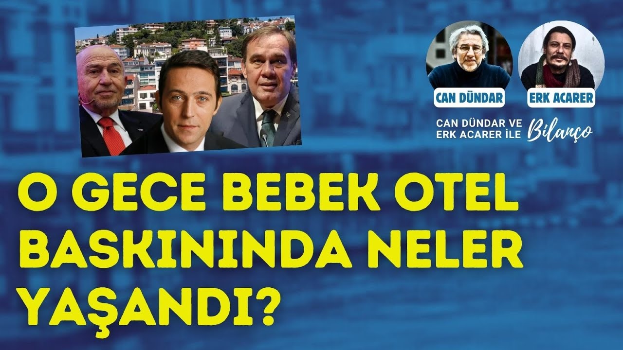 Bebek Otel'de Ali Koç ve Yıldırım Demirören gibi isimlerin dosyaya giren ifadeleri konuşuluyor!