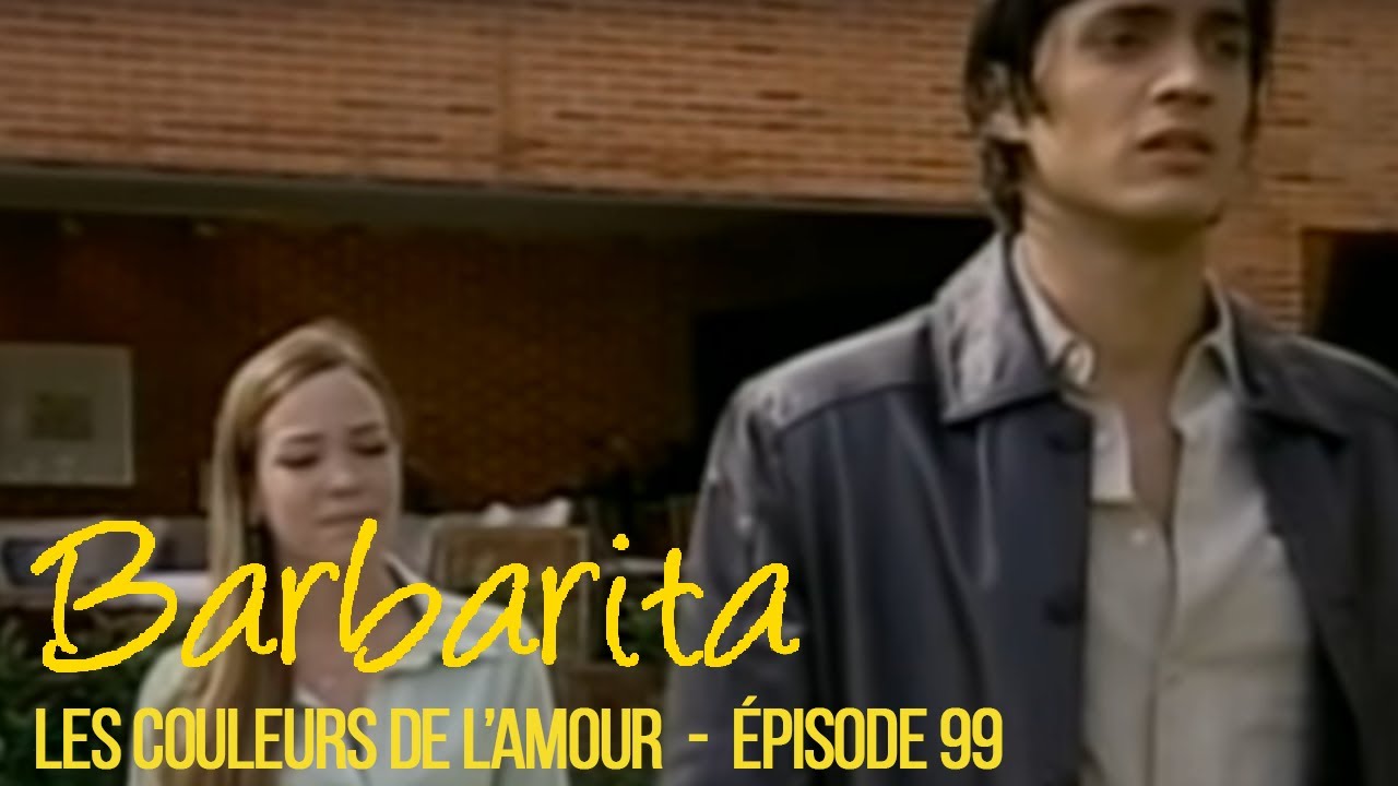 BARBARITA, les couleurs de l'amour - EP 99 -  Complet en français
