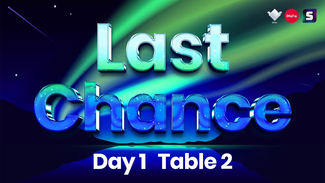 Last Chance 2025. Day 1. Table 2