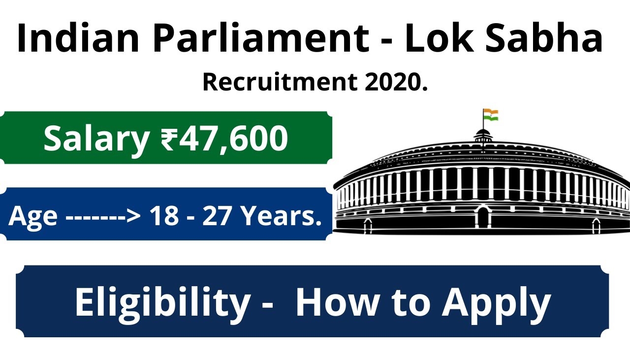 Lok Sabha Recruitment 2020 | Salary ₹47,600 | Latest Govt Jobs 2020