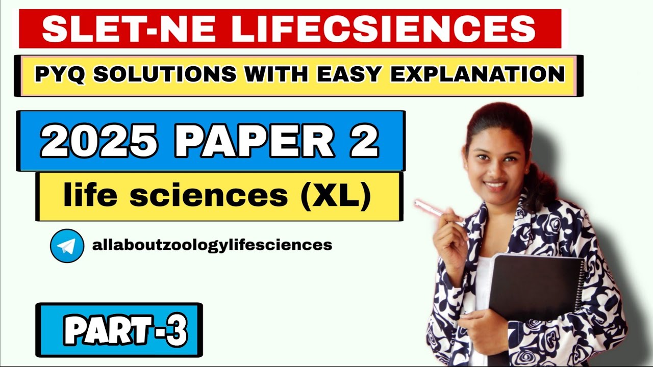 SLET-NE LIFECSIENCES 2025 PYQ Solutions with Easy Explanation || PAPER ANALYSIS LIFECSIENCES (XL)