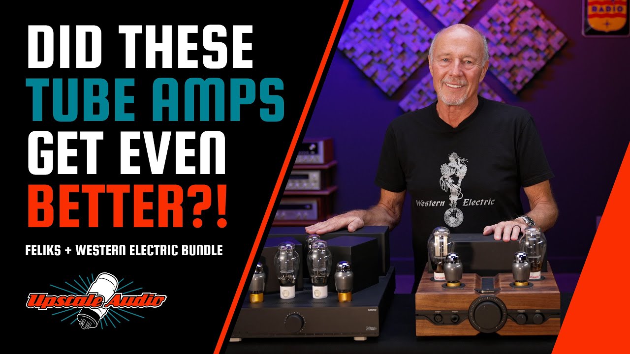 Did These Tube Amps Get Even Better?! Western Electric 300B + Feliks Audio Bundle