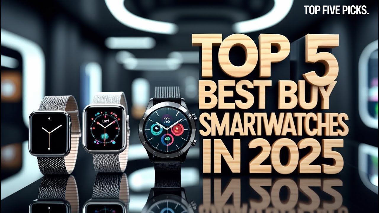 TOP 5 BEST BUY SMARTWATCHES IN 2025 [Watch Before You Buy 2025].