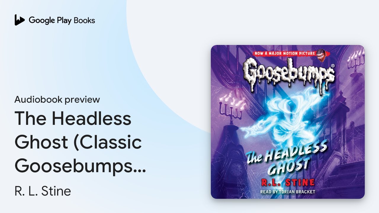 The Headless Ghost (Classic Goosebumps #33) by R. L. Stine · Audiobook preview