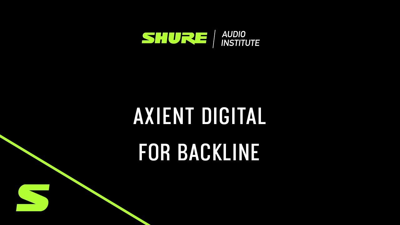 Webinar: Axient Digital For Backline | Shure