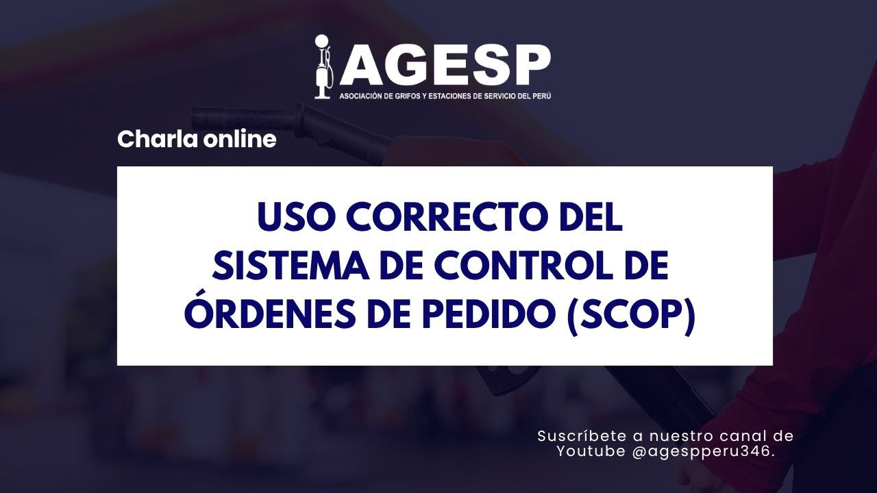 Charla online: Uso correcto del Sistema de Control de Órdenes de Pedido (SCOP)