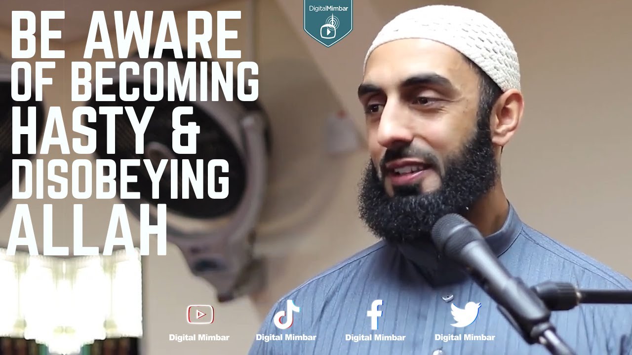 Be aware of becoming hasty and disobeying Allah - Ali Hammuda