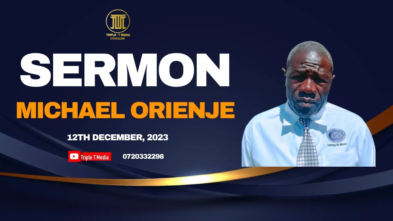 Ev. Michael Aketch Orienje Sermon
