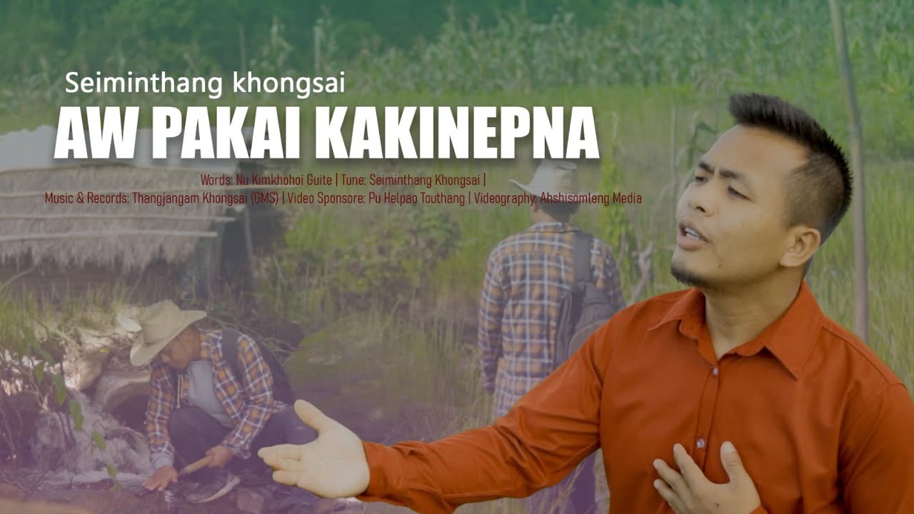 Aw Pakai Kakinepna || Seiminthang Khongsai || A Testimonial song of Nu Kimkhohoi Guite