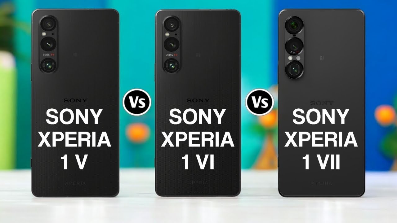 Sony Xperia 1 V Vs Sony Xperia 1 VI Vs Sony Xperia 1 VII