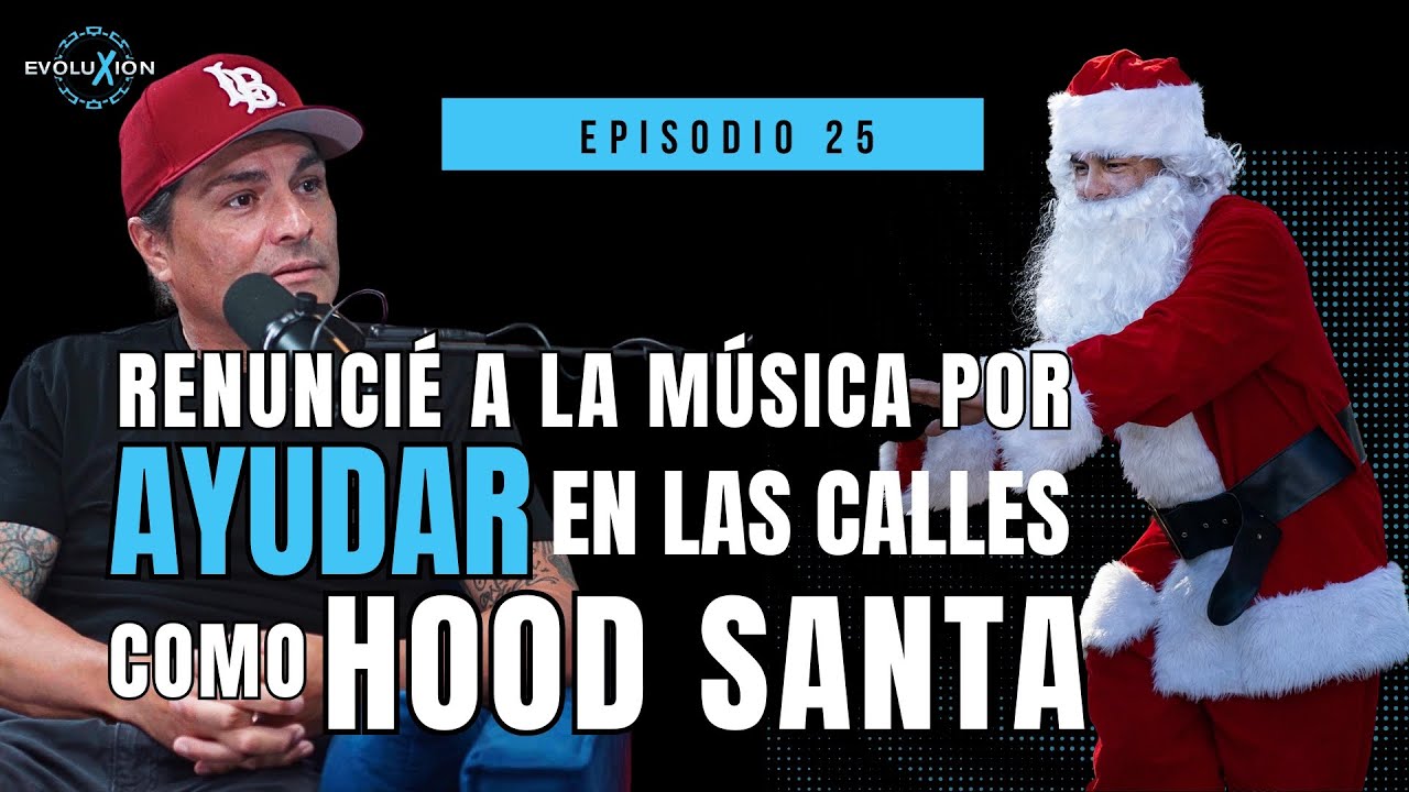 Evoluxion con HOOD SANTA: Tuve FAMA Y DINERO pero mi verdadero propósito es ayudar en las Calles