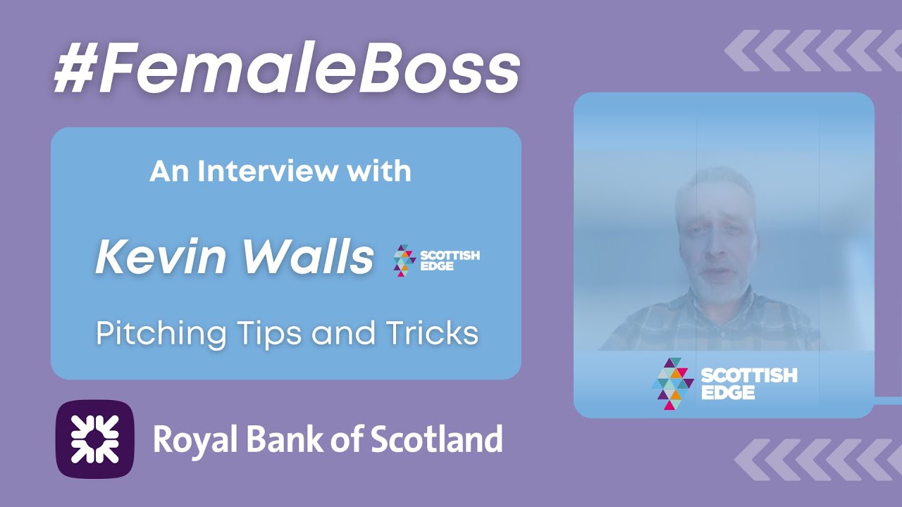 #FemaleBoss - Pitching Tips with Scottish Edge