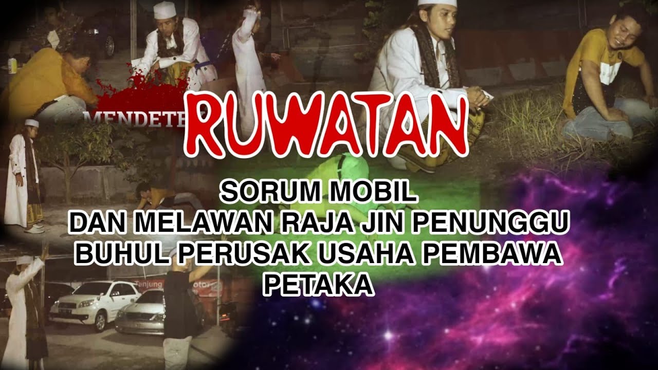 MENGUNGKAP TABIR❗ RUWATAN SORUM MOBIL MELAWAN JIN RAKSASA PENJAGA BUHUL BERTAHUN- TAHUN ❗PART 1