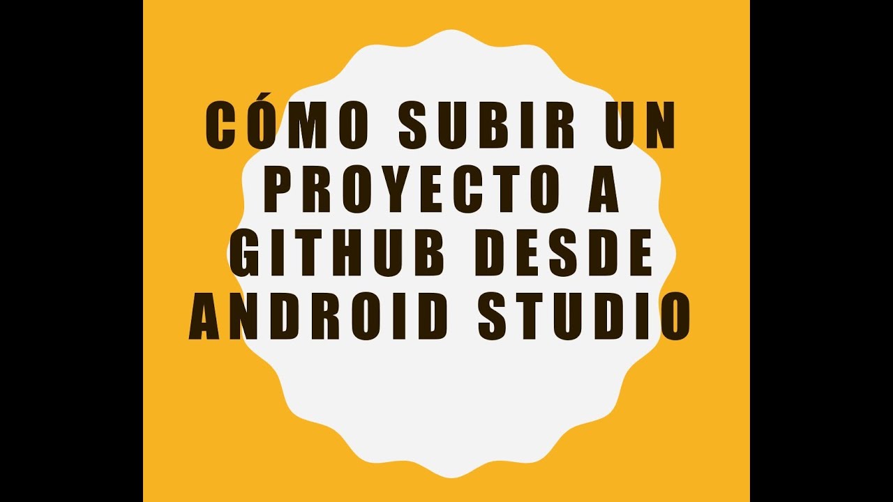 Subir proyecto a Github usando Android Studio