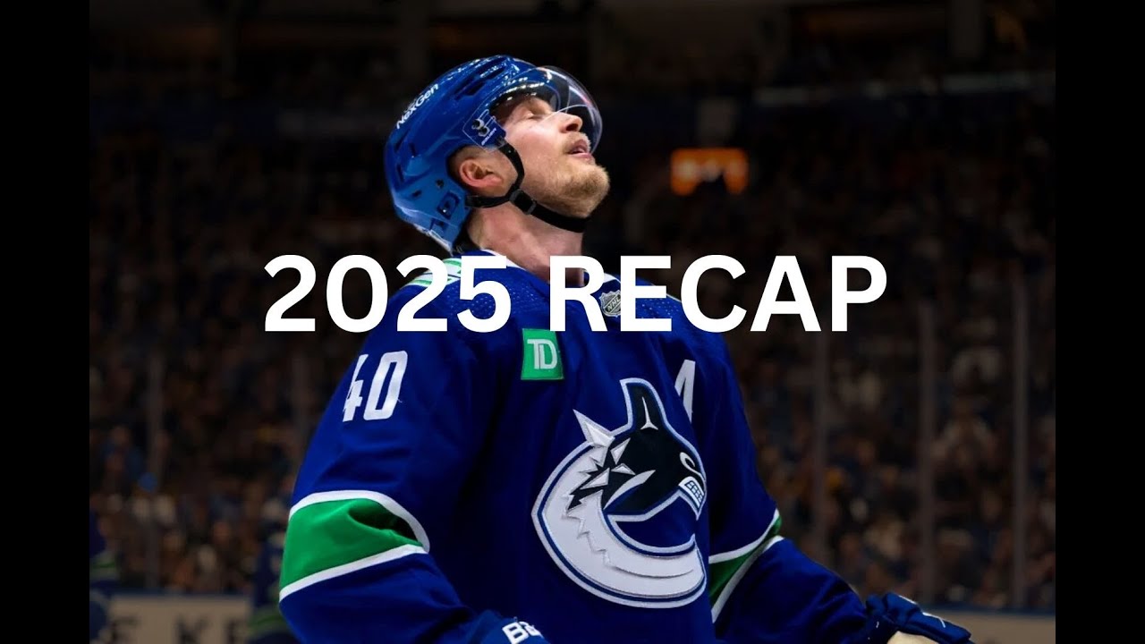 2025 Vancouver Canucks RECAP
