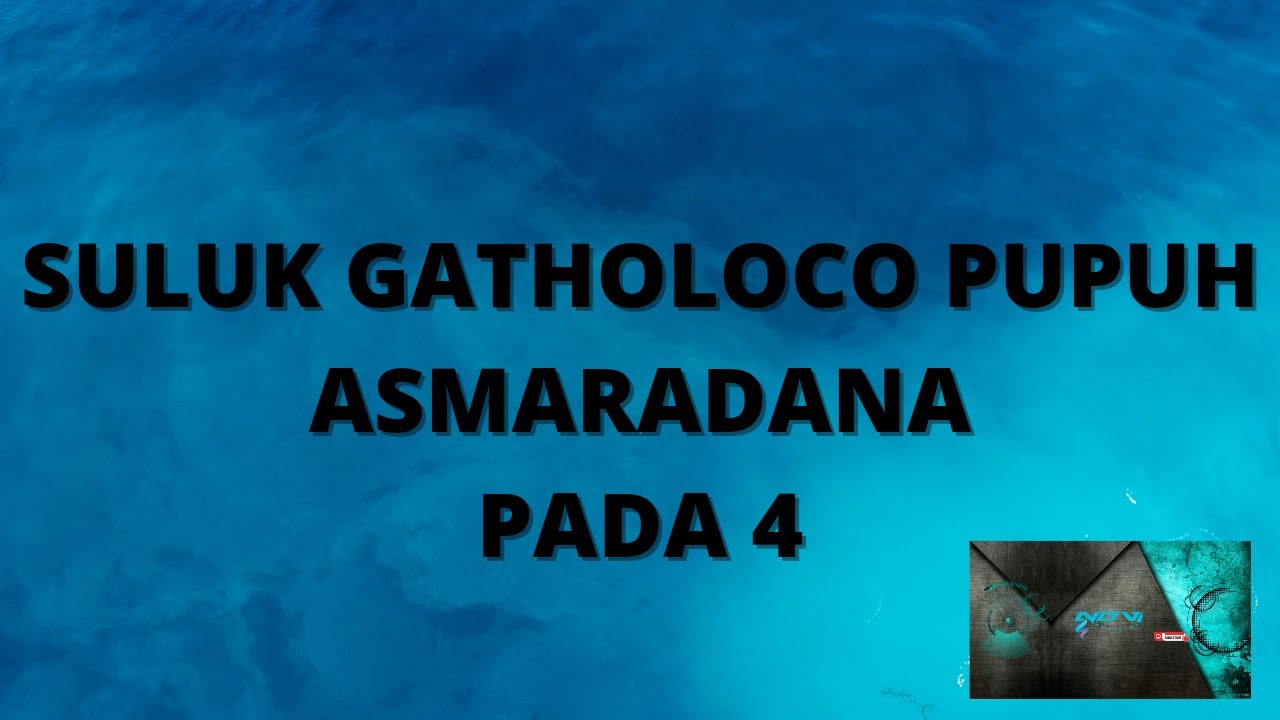 SULUK GATHOLOCO PUPUH ASMARADANA PADA 4