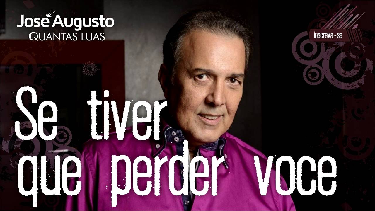 José Augusto - Se Tiver Que Perder Você (Quantas Luas)