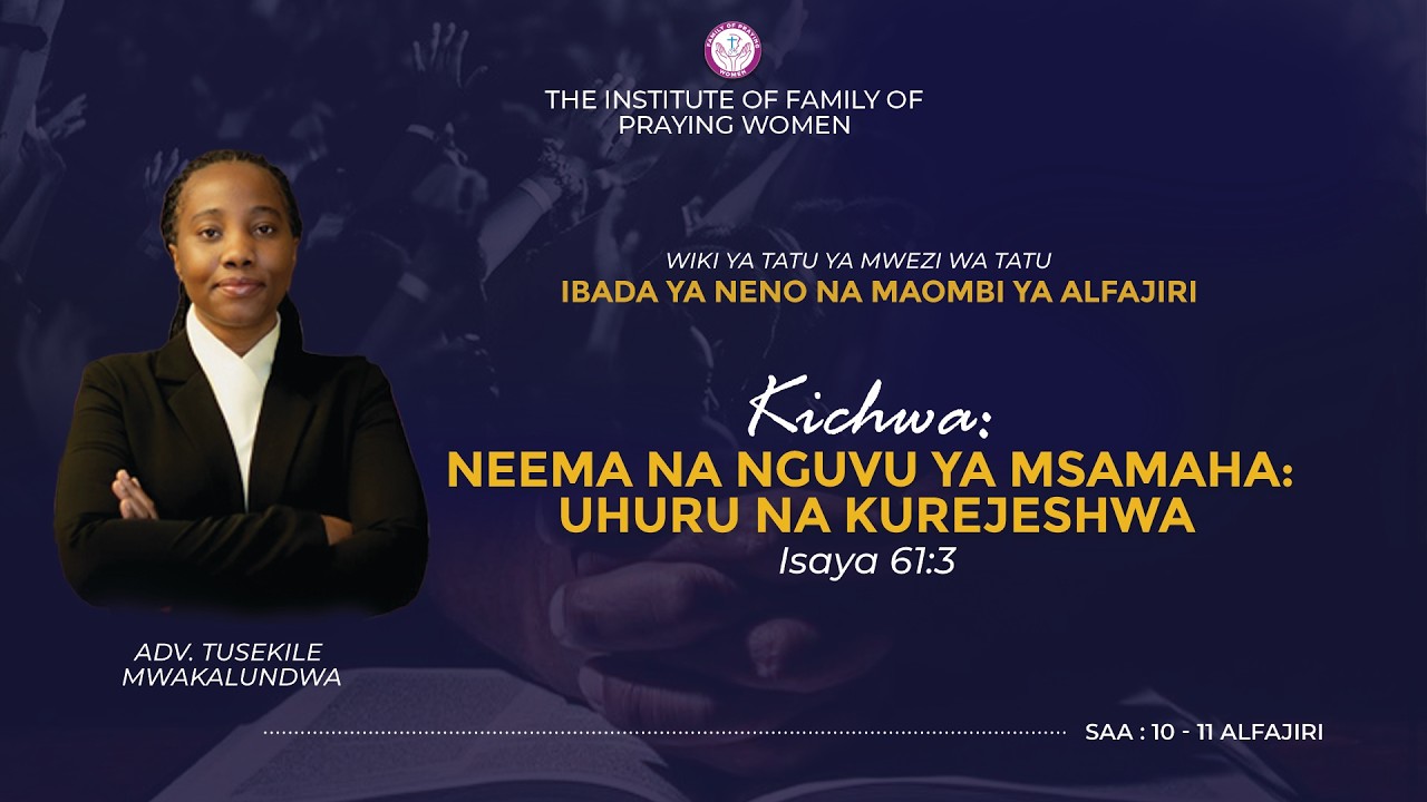 DAY 1: NEEMA NA NGUVU YA MSAMAHA (UHURU NA KUREJESHWA)  16 MARCH 2026