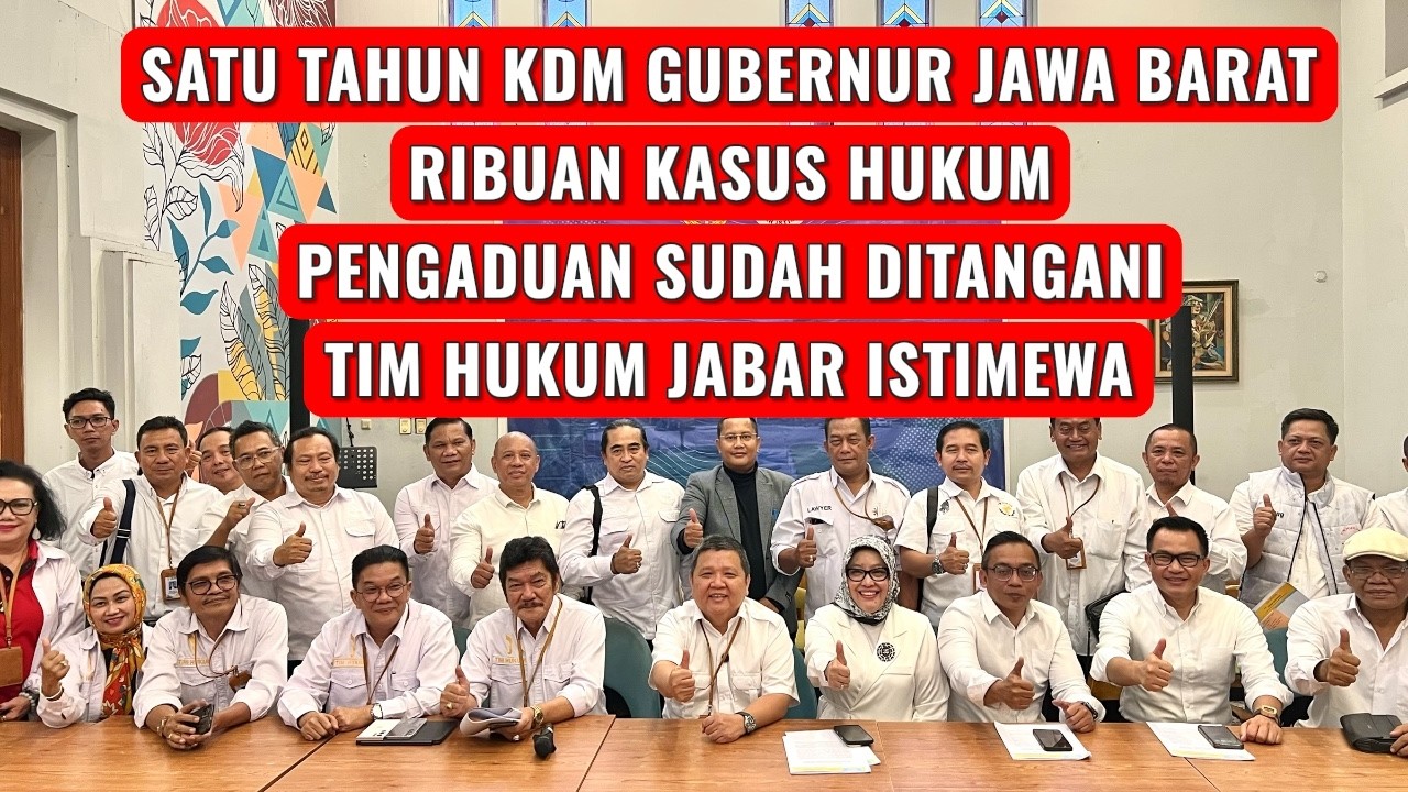 1TAHUN KDM GUBERNUR JAWA BARAT RIBUAN KASUS HUKUM PENGADUAN SUDAH DITANGANI TIM HUKUM JABAR ISTIMEWA