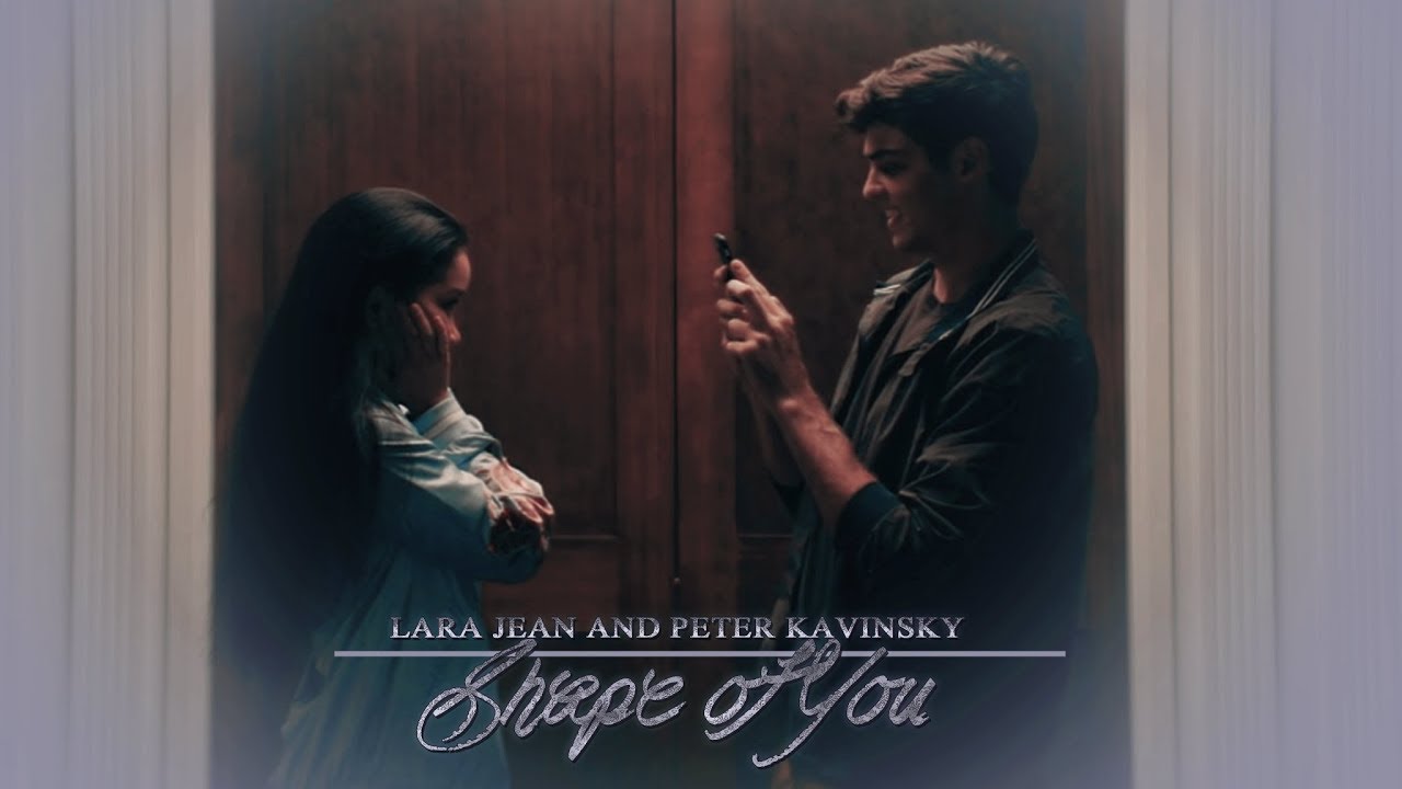 Peter K & Lara Jean | Shape of you