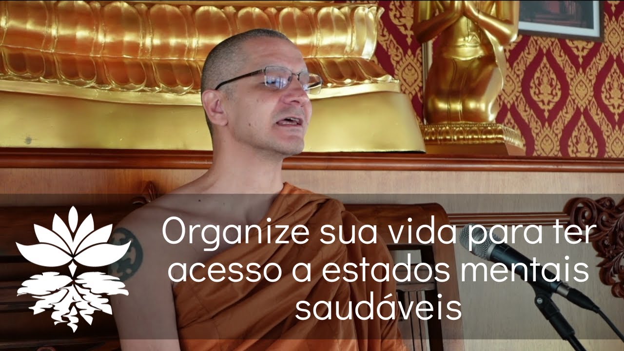 Organize sua vida para ter acesso a estados mentais saudáveis