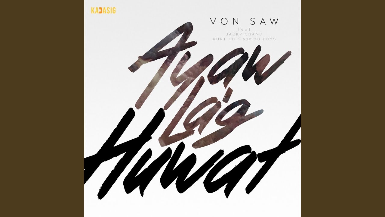 Ayaw La'g Huwat (From 