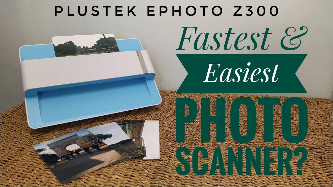 Самый быстрый и простой фотосканер? Обзор Plustek ePhoto Z300 + руководство — быстрый фотосканер!