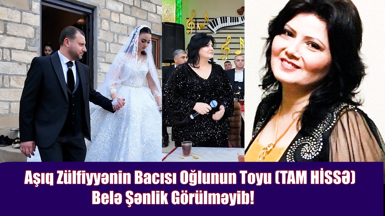 Aşıq Zülfiyyənin Bacısı Oğlunun Toyu (TAM HİSSƏ) – Belə Şənlik Görülməyib! ✅