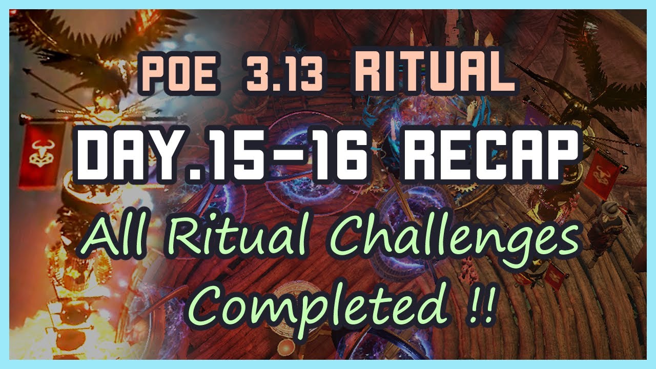 PoE 3.13 | ALL Ritual Challenges Completed!! (Firestorm Mine included) - Ritual Day.15-16 Recap
