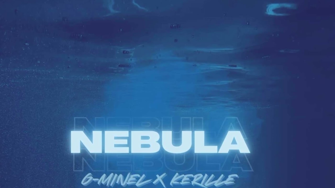 NEBULA : G-MINEL X KERILLE