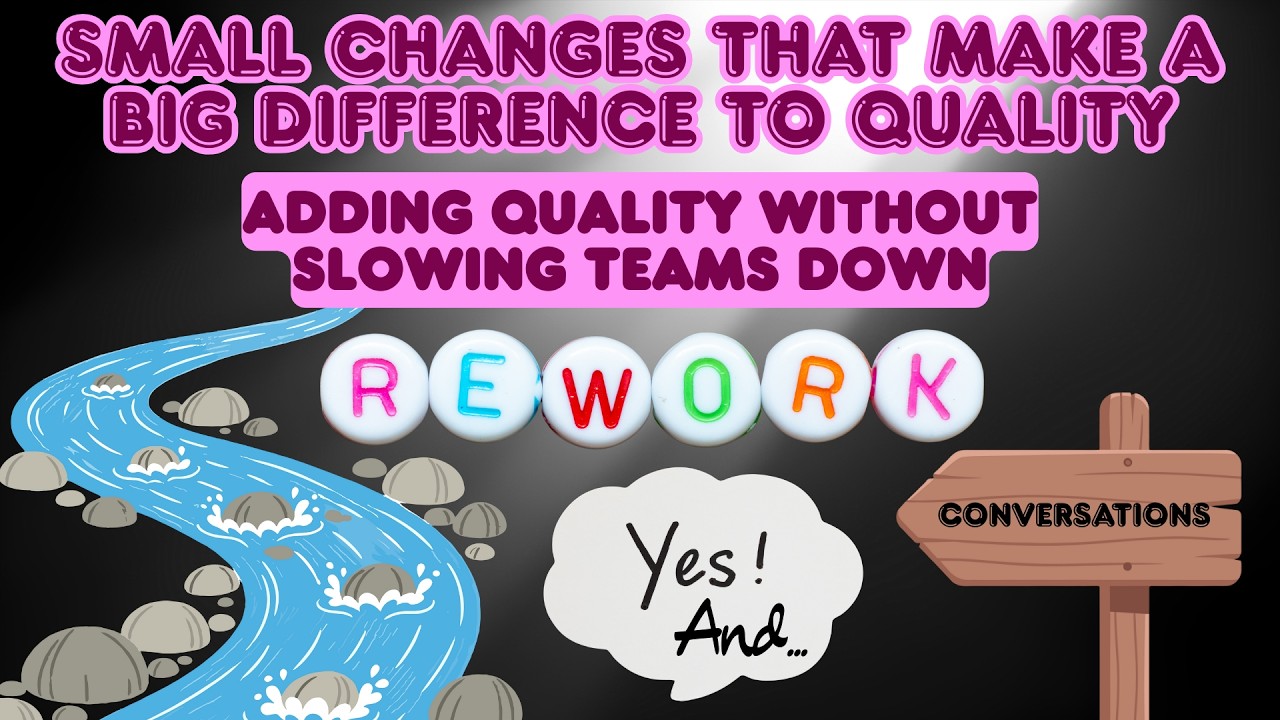 The Small Changes Series: Ep2 - Adding Quality Without Slowing Your Teams Down