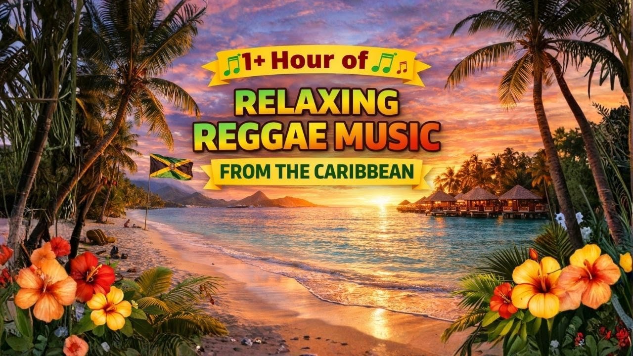 1 Hour+ of Relaxing Reggae Musik from the Caribbean