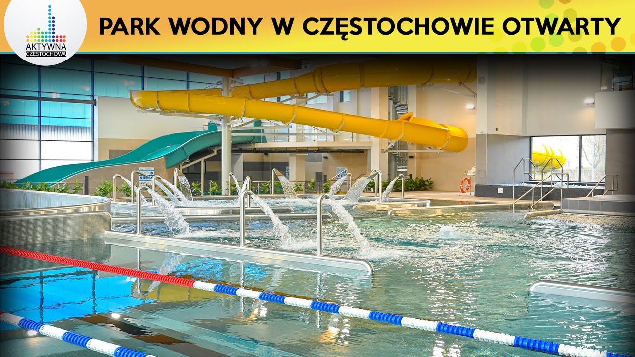 💦 PARK WODNY W CZĘSTOCHOWIE OTWARTY!