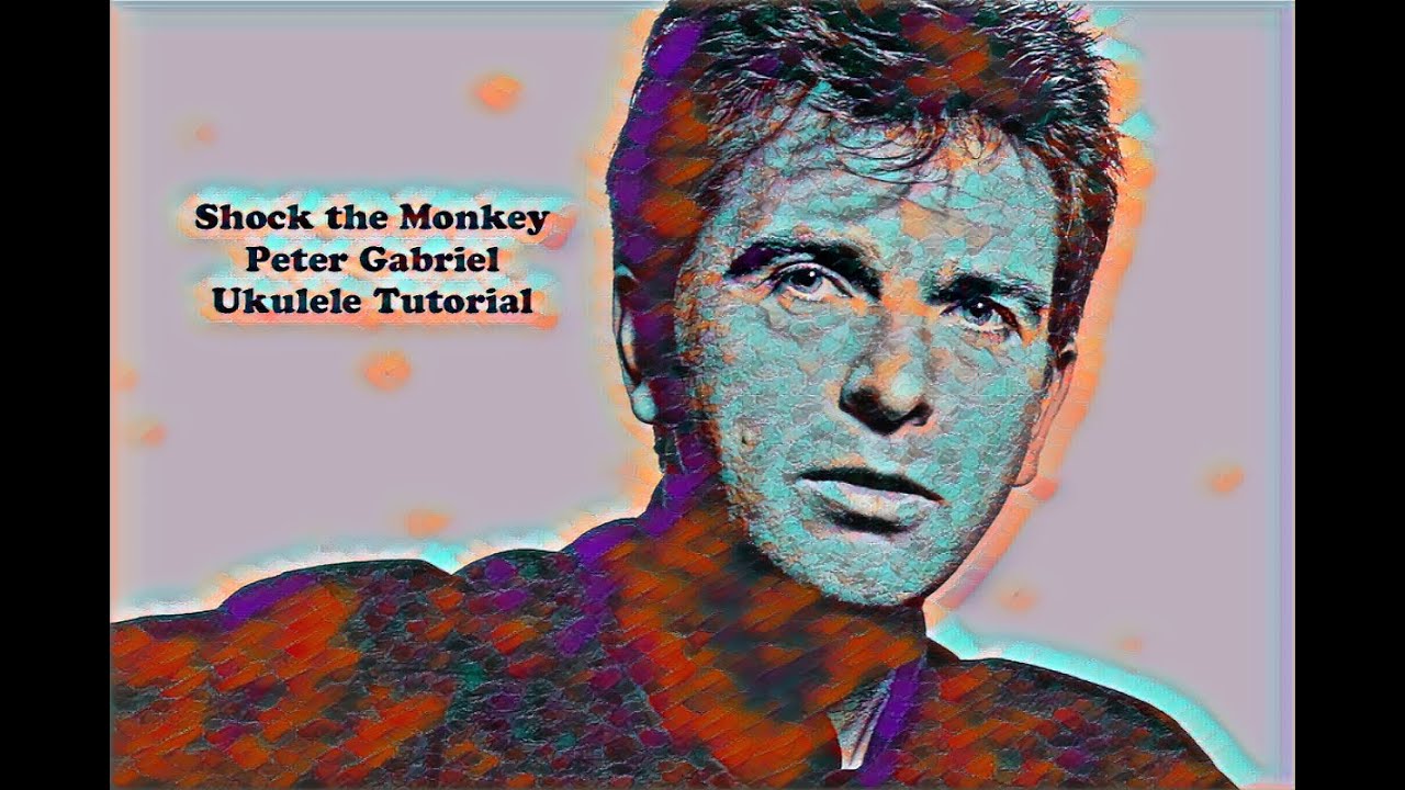 Shock the Monkey by Peter Gabriel Ukulele Tutorial