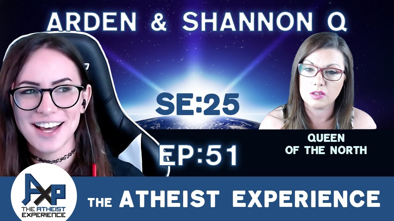 The Atheist Experience 25.51 with Shannon Q and Arden Hart