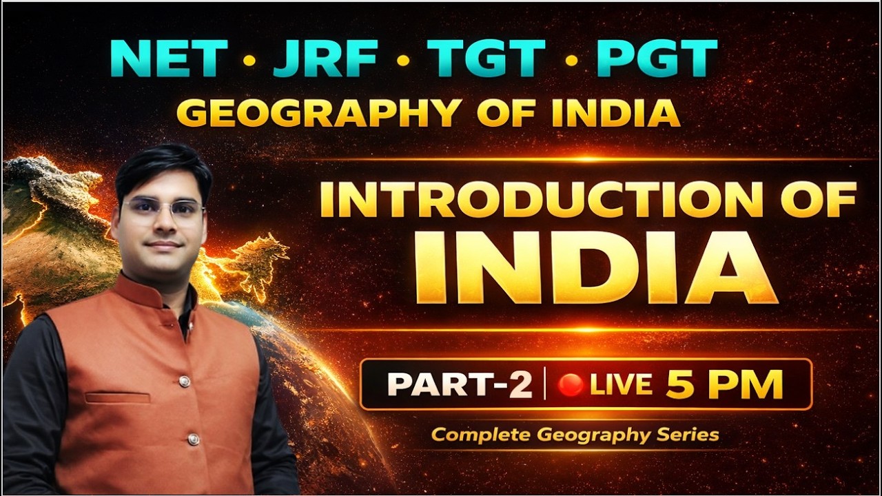 Geography of India | Introduction of India | NET/JRF, TGT, PGT Geography | Part-2 | Live Class