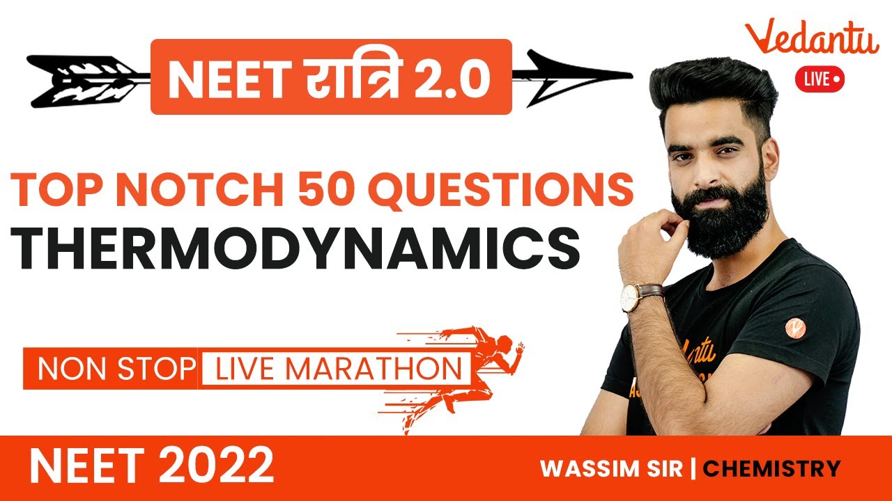 Top Notch 50 Questions: Thermodynamics |  NEET 2022 | NEET Chemistry | Wassim Sir