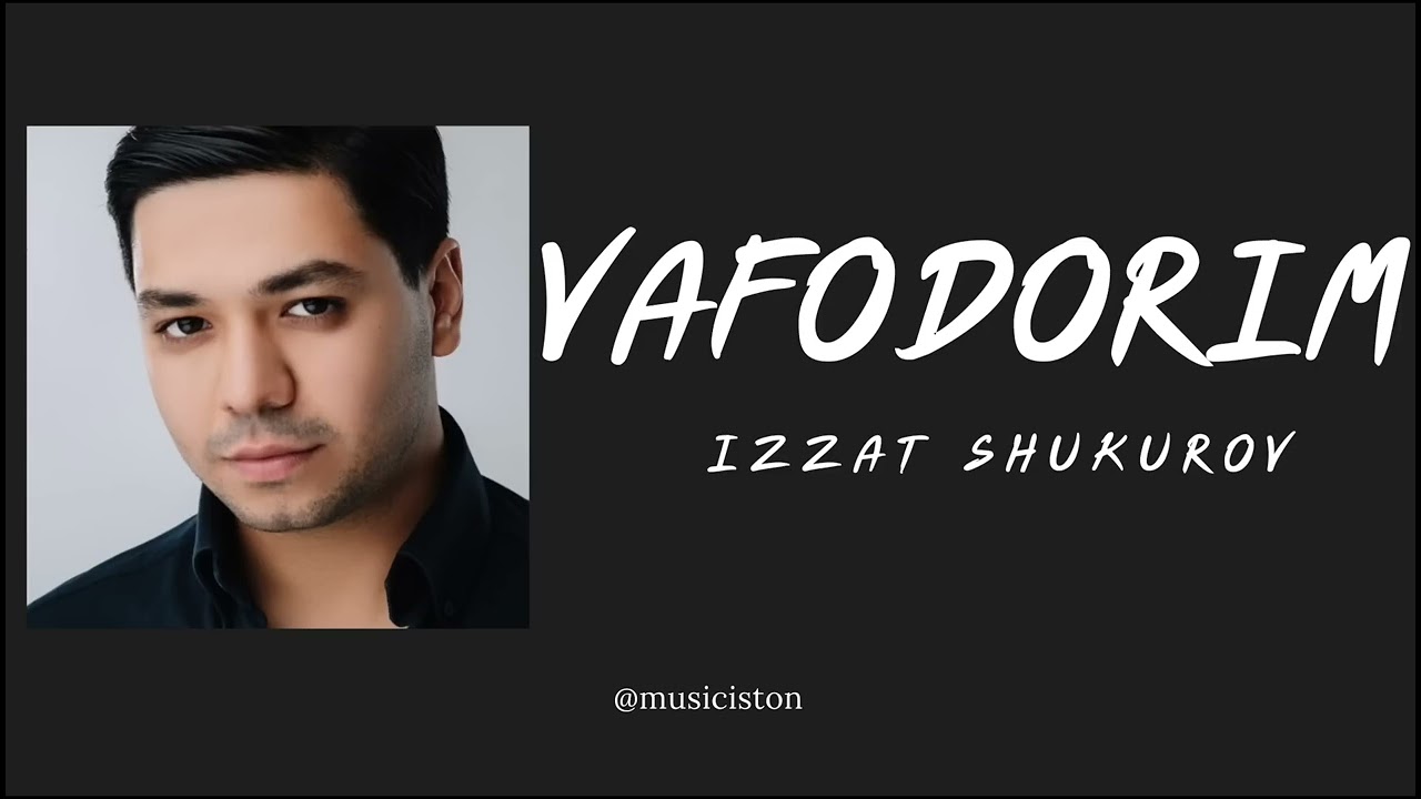 Izzat Shukurov - Vafodorim