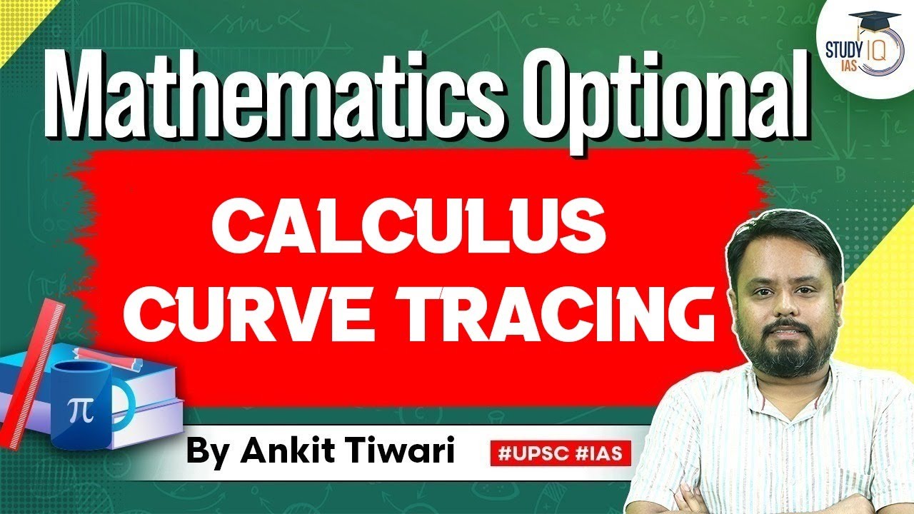 Mathematics Optional for UPSC CSE: Calculus - Curve Tracing | Ankit Tiwari