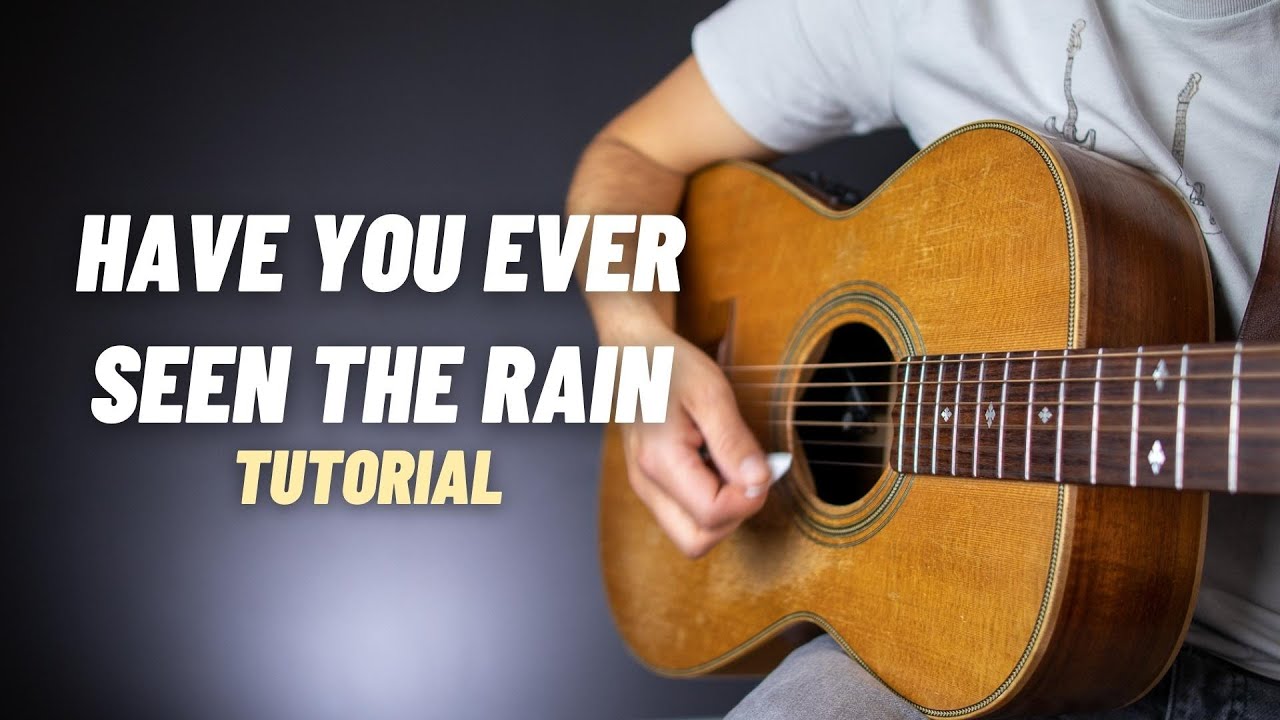 Have you ever seen the rain - Gitarren Lieder lernen