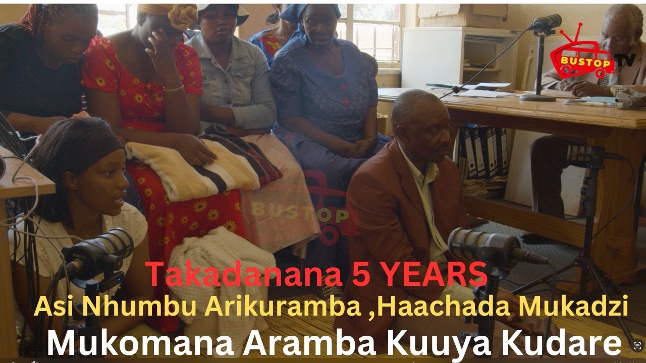Takadanana 5 YEARS  ,Asi Nhumbu Arikuramba ,Haachada Mukadzi ,Mukomana Aramba Kuuya Kudare