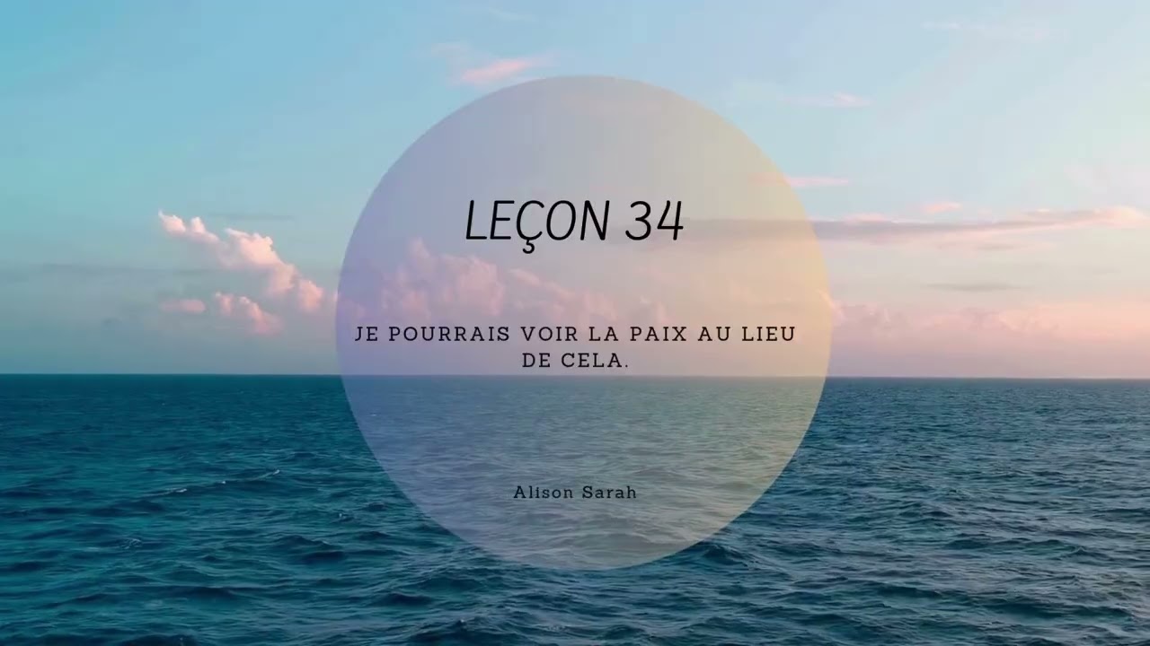 Leçon 34 (UCEM) Un cours en Miracles - Contemplation