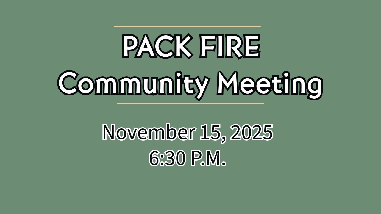 PACK FIRE - COMMUNITY MEETING 11-15-25
